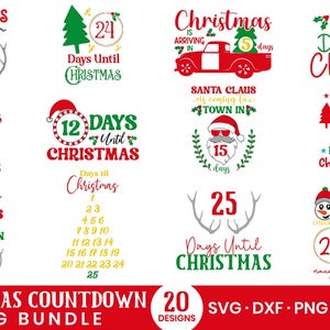 May include: A Christmas countdown SVG bundle with 20 designs. The designs feature festive text and graphics, including countdowns with numbers of days until Christmas, Santa Claus, and Christmas trees. The color palette includes red, green, and white.