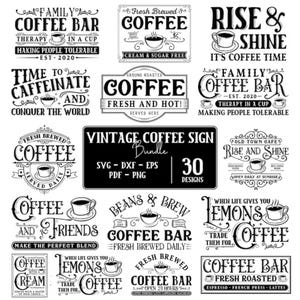 May include: A collection of 30 vintage coffee sign designs in black and white. The signs feature phrases like "Family Coffee Bar," "Rise & Shine," and "Fresh Brewed Coffee." The bundle includes SVG, DXF, EPS, PDF, and PNG formats.