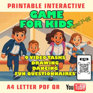 May include: A colorful illustration promoting a printable interactive game for kids aged 7-12. The image features four cartoon children running, with text highlighting video tasks, drawing, dancing, and fun questionnaires. Includes a QR code and YouTube logo.