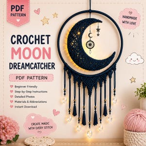 May include: A dark blue crochet moon dreamcatcher featuring a crescent moon shape, hanging tassels, and clear crystal-like beads. The text reads: PDF PATTERN, CROCHET MOON DREAMCATCHER, HANDMADE WITH LOVE, Beginner Friendly, Step-by-Step Instructions.