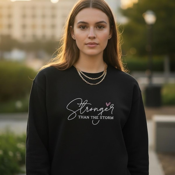 Stronger Than The Storm Embroidered Sweatshirt | Inspirational Shirt | Faith Based Apparel