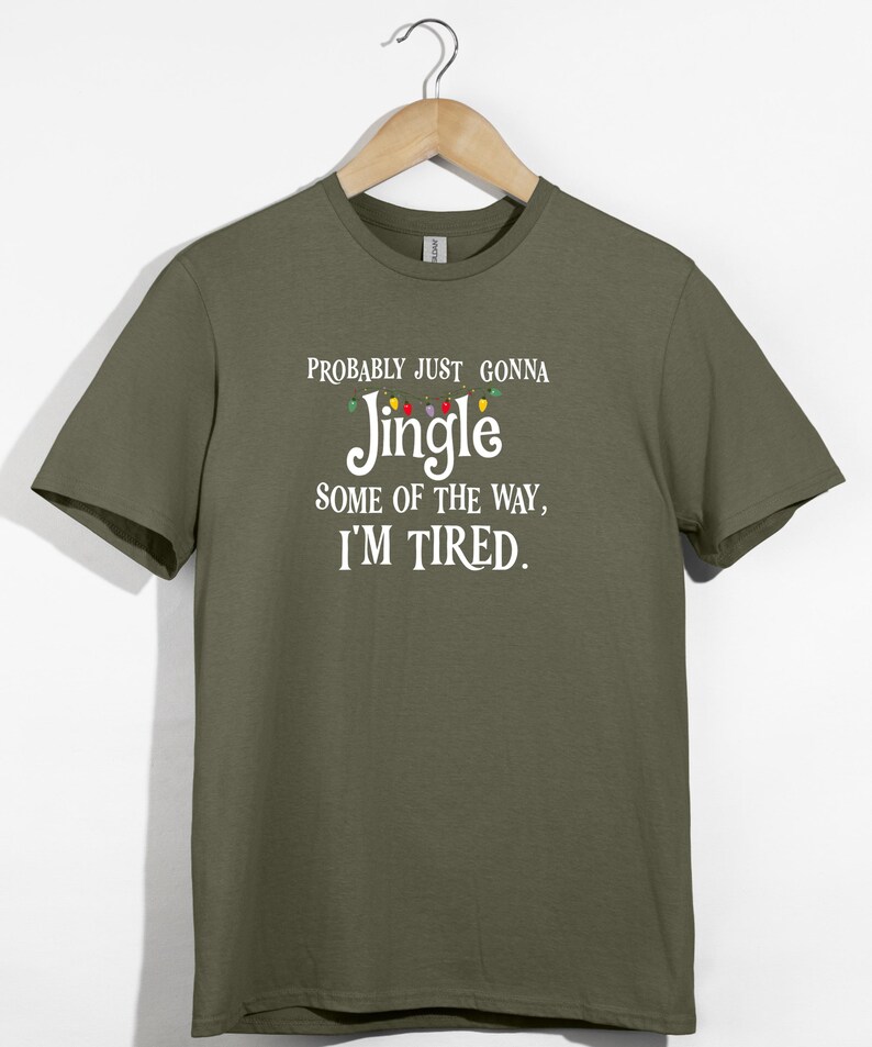 Probably Just Gonna Jingle Some of the Way I’m Tired Christmas Sweatshirt or T-Shirt afbeelding 10