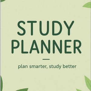Op de afbeelding: Een lichtgroene studieplanner-omslag met donkergroene bladillustraties in de hoeken. De tekst luidt STUDY PLANNER in grote donkergroene hoofdletters, gevolgd door een klein streepje en de tekst plan smarter, study better.