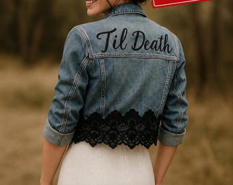 Custom Gothic Bride Denim Jacket - Til Death Denim Jacket - Bridal Jean Jacket - Wedding Jacket Embroidered - Bride Gift -Till Death Do Us