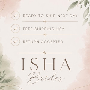 Puede incluir: Un gr&aacute;fico informativo de color beige claro con ilustraciones de hojas en acuarela verde en las esquinas. El texto dice READY TO SHIP NEXT DAY, FREE SHIPPING USA, RETURN ACCEPTED y ISHA Brides en fuentes serif y cursivas.