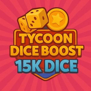 May include: A digital graphic with a red and pink radial background. The image features a gold coin with a star, two dice, and text that reads "TYCOON DICE BOOST 15K DICE" in orange and blue.
