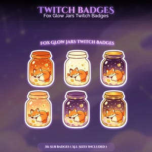 May include: Six digital Twitch badges featuring a sleeping fox inside a glass jar with glowing lights and leaves. The text reads TWITCH BADGES, Fox Glow Jars Twitch Badges, and X6 SUB BADGES ( ALL SIZES INCLUDED ). The jars have different color tints.