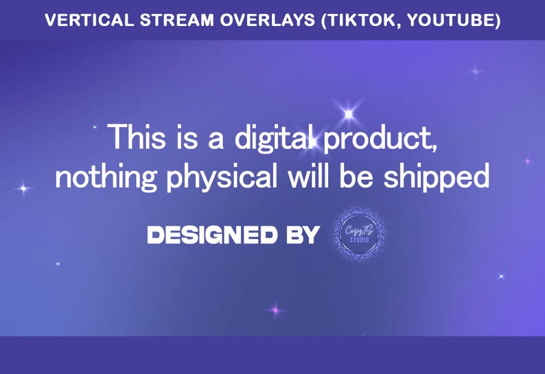 May include: A digital product graphic with a gradient blue background. Text at the top reads "VERTICAL STREAM OVERLAYS (TIKTOK, YOUTUBE)". The main text states "This is a digital product, nothing physical will be shipped".