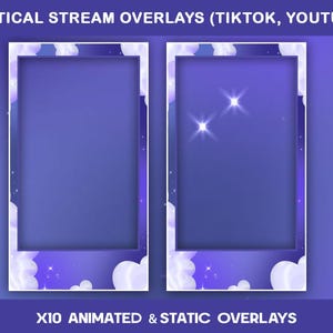 May include: Two vertical stream overlays with a purple and blue gradient background. The overlays have a white frame with cloud and star accents. Text at the top reads "VERTICAL STREAM OVERLAYS (TIKTOK, YOUTUBE)" and at the bottom "X10 ANIMATED & STATIC OVERLAYS".