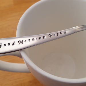 Good Morning Poppy, Grandad,Grandfather Gift,Poppy,Pa,Fathers day Hand Stamped Teaspoon image 2