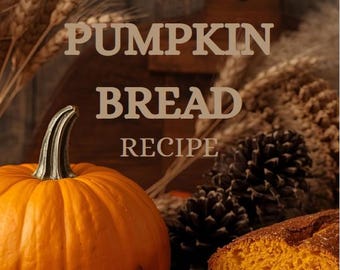 Pumpkin Bread Recipe: Farmhouse Baking, Cinnamon & Nutmeg (Digital Download)