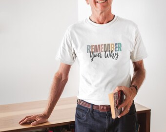Remember Your Why T-Shirt | Inspirational T-shirt, Gift for him, Gift for Her
