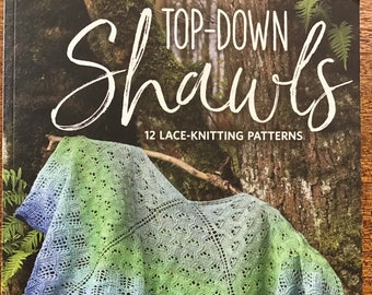 Top-Down Shawls - 12 Lace-Knitting Patterns