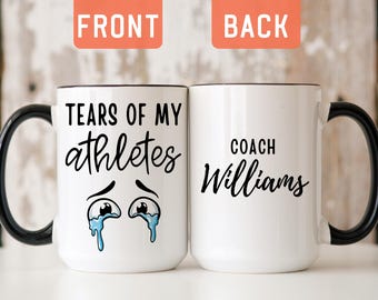 Funny Athletic Coach Gift, Personalized Athletic Director Mug, Coach Birthday Mug, Humorous Coach Christmas Gift,Tears Of My Athletes(A521T)