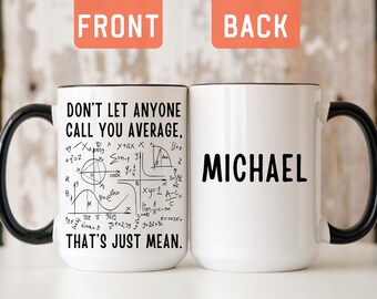 Funny Math Teacher Gift, Custom Math Professor Mug, Math Teacher Mug, Teachers Day Gift For Math Lecture, Humorous Math Teacher Mug (A532T)