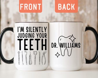 Funny Dental Doctor Gift, Custom Orthodontist Coffee Mug, Dental Hygienist Gift, Dental Assistant Gift, Humorous Dentist Friend Gift (A524T)