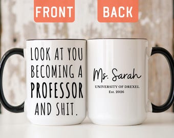 Funny PhD Graduation Coffee Mug, Personalized Future Professor Gift, New Professor Coffee Cup, Humorous Gift For Professor, PhD Gift (A531T)