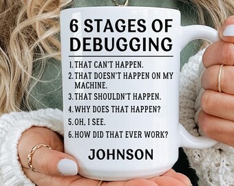 Funny Debugging Programmer Coffee Mug, Custom Programmer Colleague Mug, Software Friend Humor Present, Stages Of Debugging Coffee Cup(A539T)