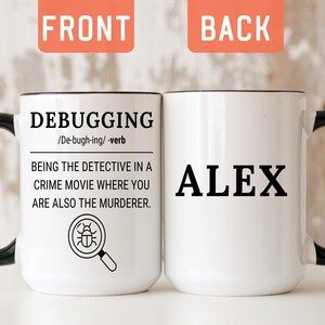Funny Debugging Mug, Personalized IT Tech Support Gift, Humorous Code Writer Coffee Mug, Programmer Coffee Cup, Gift For IT Engineers(A538T)