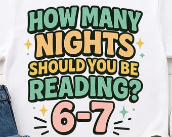 How Many Nights Should You Be Reading 6-7 Svg, Teacher Six Seven 67 Svg, 67 Reading Quote Svg, Funny Reading Meme Shirt, Book Lover Design