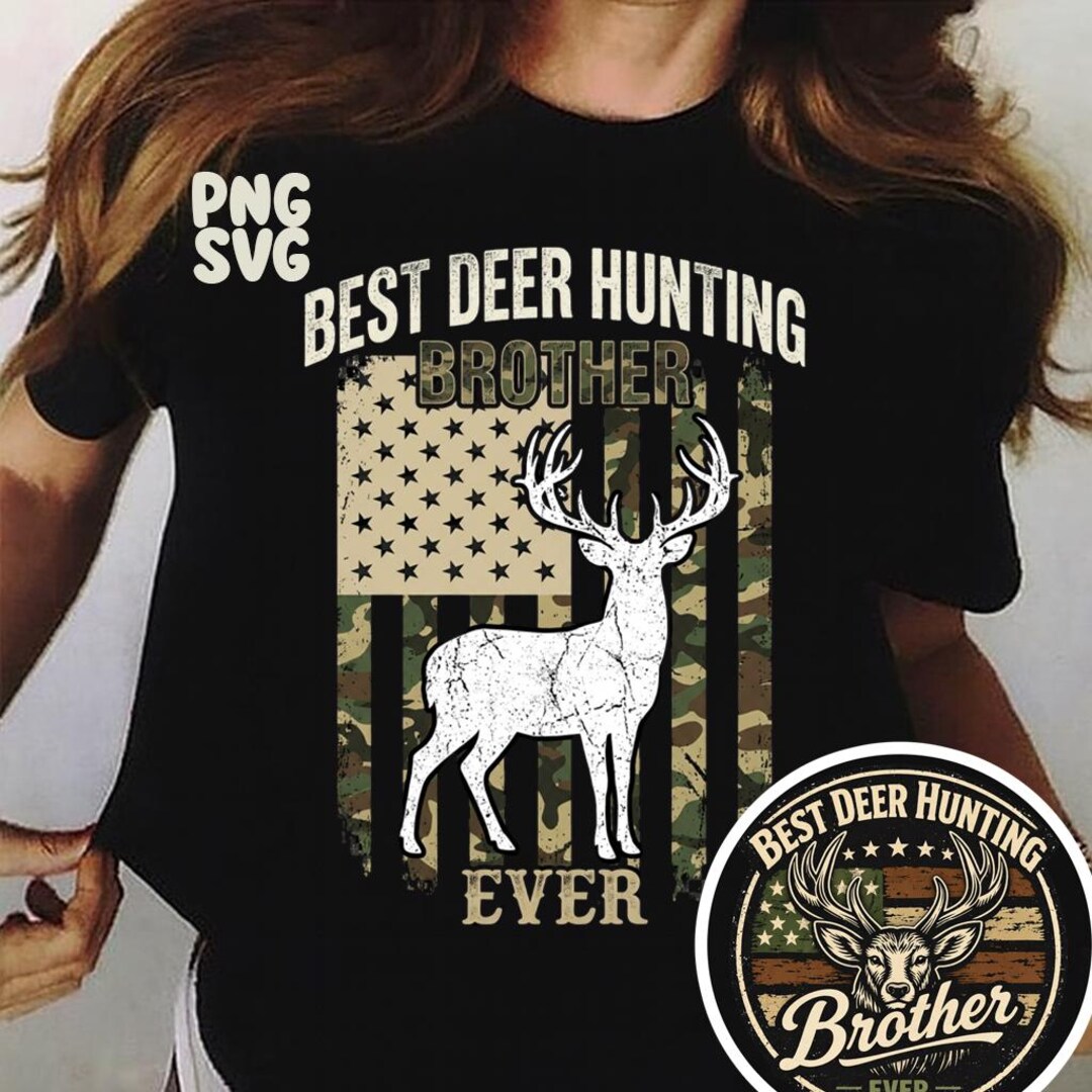 Best Deer Hunting Brother Ever SVG PNG, Hunting Brother Gift, Deer ...