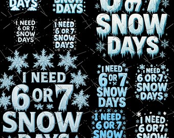 I Need 6 or 7 Snow Days Png, 67 Winter Png, Six Seven Meme Png, Teacher Humor Gift, Cozy Season Png, Funny Christmas Teacher, Happy Holidays