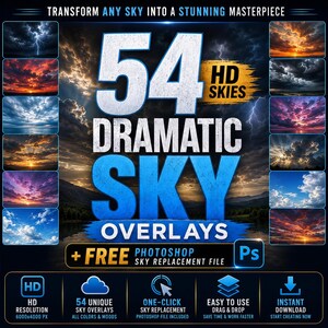 May include: A digital collection of 54 HD dramatic sky overlays featuring various weather conditions and sunset colors. The graphic includes the text TRANSFORM ANY SKY INTO A STUNNING MASTERPIECE, 54 HD SKIES DRAMATIC SKY OVERLAYS, and FREE PHOTOSHOP SKY REPLACEMENT FILE.