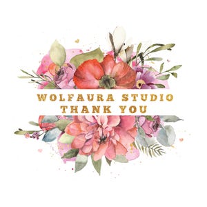 May include: Watercolor floral design with the text "WOLFAURA STUDIO THANK YOU" in gold glitter lettering. The flowers are in shades of pink, red, and purple, with green leaves and accents. The background is white.