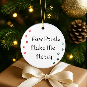 Paw Prints Make Me Merry Ornament: White Ceramic Pet Christmas