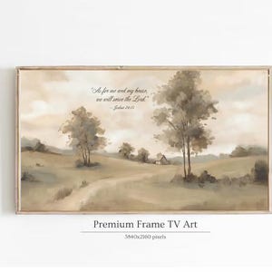 May include: A framed landscape painting with a neutral color palette. The artwork depicts a serene countryside scene with trees, rolling hills, and a small building. The text "As for me and my house, we will serve the Lord" is displayed at the top.