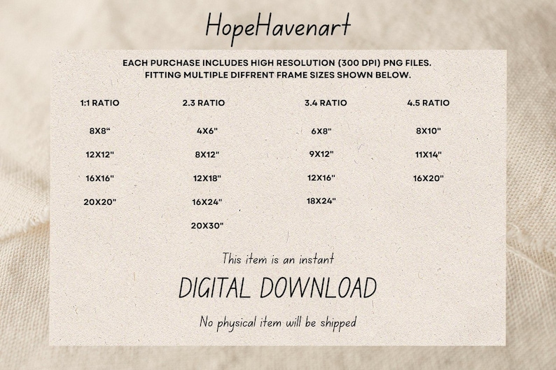 May include: A beige digital art print with the text "HopeHavenart" at the top. The print lists various frame sizes, including 8x8 inches, 12x12 inches, and 16x16 inches. The text "DIGITAL DOWNLOAD" is also visible.