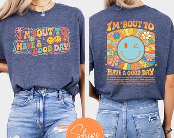 I’m Bout To Have A Good Day Christian Shirt, Motivational Tee, God Is Good T-Shirt