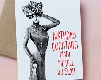 25021 : Birthday Card, Celebration, Party, Happy Birthday, Sexy, Romantic, Drunk in love, Cocktails, Drinking, Birthday Drink