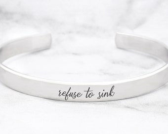 Refuse To Sink Bracelet, Refuse To Sink Cuff, Motivational Gift