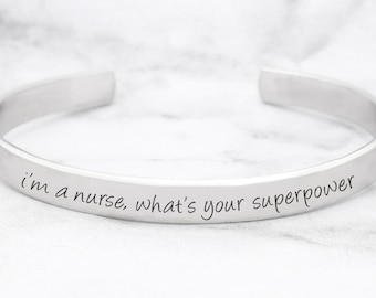 I'm A Nurse, What's Your Superpower Bracelet, Gift For Nurse, Quote Bracelet, Gift For Graduation, Nurse Bracelet, Personalized Cuff