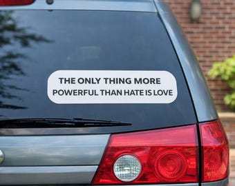 The Only Thing More Powerful Than Hate Is Love Sticker/Magnet, Water Resistant Vinyl Sticker, Minimal Quote Magnet