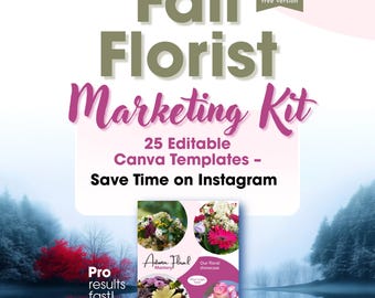 May include: A promotional graphic for a Fall Florist Marketing Kit. The design features text in shades of green and pink, including "Fall Florist Marketing Kit" and "25 Editable Canva Templates - Save Time on Instagram." A collage of floral arrangements is also included.