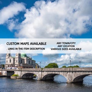 May include: A scenic image of a stone bridge over a river, with a church and buildings in the background under a cloudy sky. Text at the top says "CUSTOM MAPS AVAILABLE" and "ANY TOWN/CITY, ANY LOCATION, VARIOUS SIZES AVAILABLE".