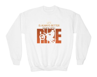Life is Always Better When You Ride Crewneck Sweatshirt | Youth biker graphic