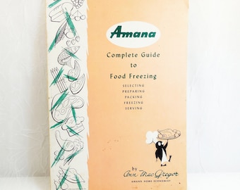 Amana Complete Guide to Food Freezing, by Ann MacGregor, Vintage Softcover Book