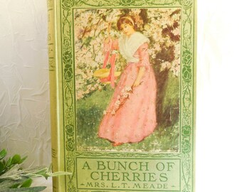 A Bunch of Cherries by Mrs. L.T. Meade, Antique Novel