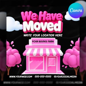 May include: A pink and white storefront graphic with the text "We Have Moved" in a 3D style. The image includes the text "Write Your Location Here", "Your Business Name", and social media and website information.