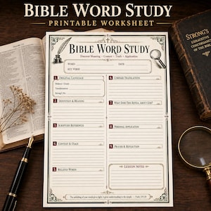 May include: A cream-colored Bible Word Study printable worksheet featuring sections for word, date, key verse, original language, definition, scripture references, context, related words, translations, God's revelation, application, and prayer.