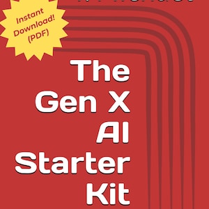 Könnte beinhalten: Ein Buchcover mit rotem Hintergrund und weißem Text. Der Titel lautet "The Gen X AI Starter Kit" von T. Michael. Enthält den Text "Practical Uses for Work & Home" und einen gelben Stern mit "Instant Download! (PDF)".