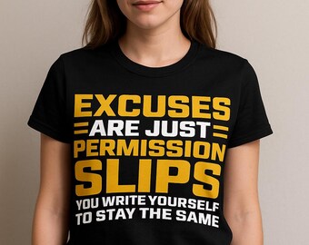 Excuses Are Just Permission Slips" Motivational T-Shirt | No Excuses Gym Shirt | Mindset Shift Tee for Entrepreneurs & Go-Getters