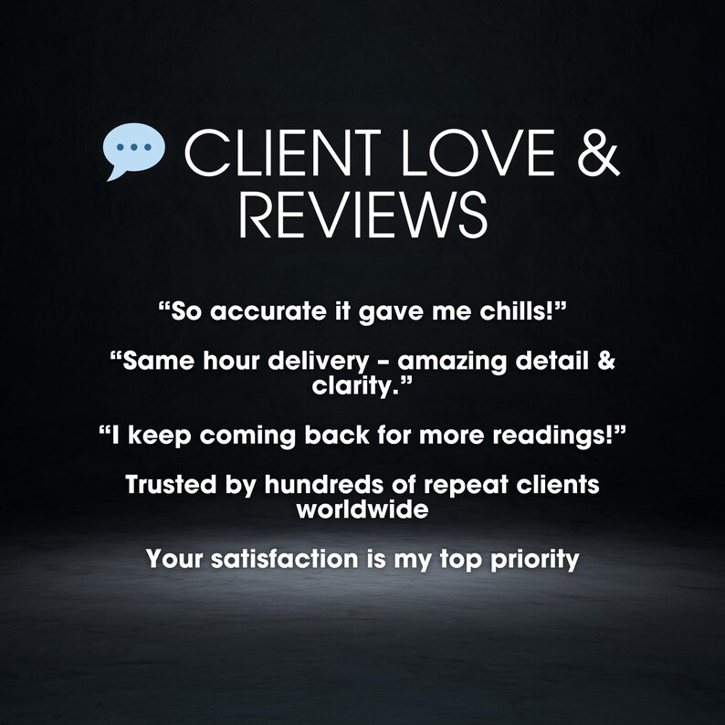 May include: Image with the text "CLIENT LOVE & REVIEWS" and customer testimonials. Quotes include "So accurate it gave me chills!" and "Same hour delivery - amazing detail & clarity."
