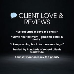 May include: Image with the text "CLIENT LOVE & REVIEWS" and customer testimonials. Quotes include "So accurate it gave me chills!" and "Same hour delivery - amazing detail & clarity."
