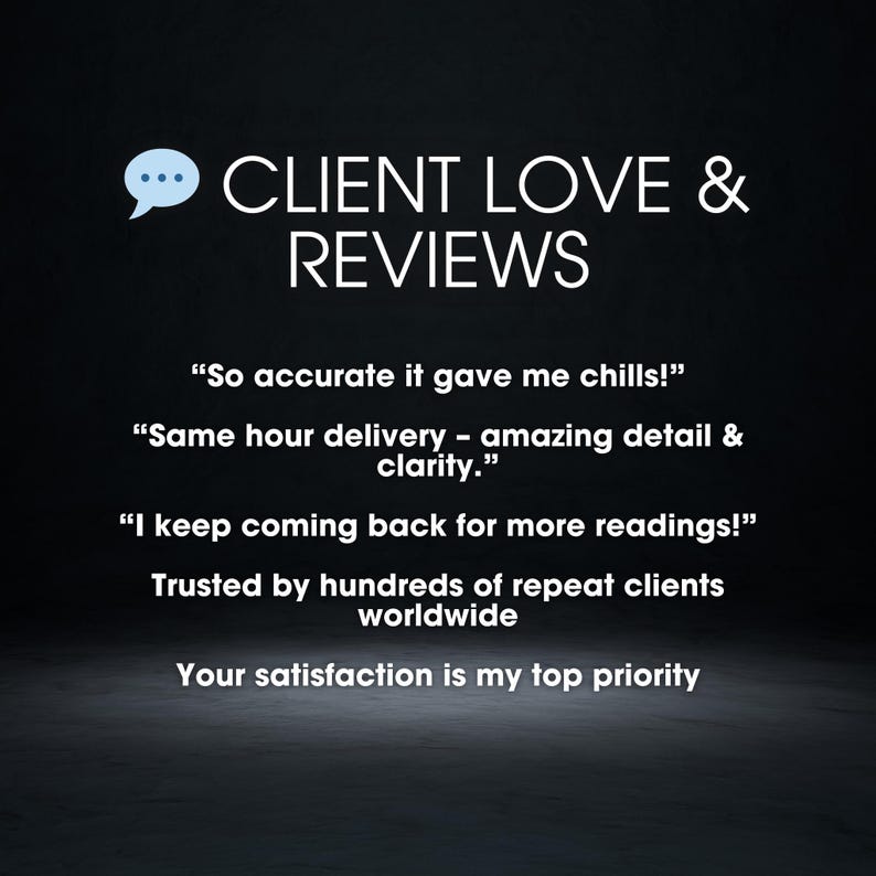 May include: Image with the text "CLIENT LOVE & REVIEWS" and customer testimonials. Quotes include "So accurate it gave me chills!" and "Same hour delivery - amazing detail & clarity."
