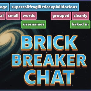 May include: A digital graphic with the words "BRICK BREAKER CHAT" in blue and gold, set against a cosmic background. Various text blocks in different colors are scattered across the top.