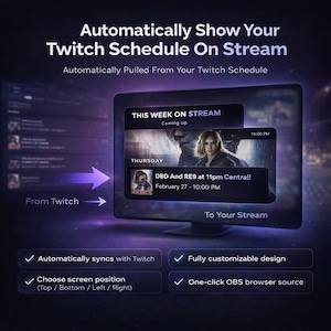 May include: A digital display shows a Twitch schedule, with the text "Automatically Show Your Twitch Schedule On Stream." The screen displays a "This Week On Stream" preview, with a thumbnail and event details. Features include automatic syncing and customizable design.